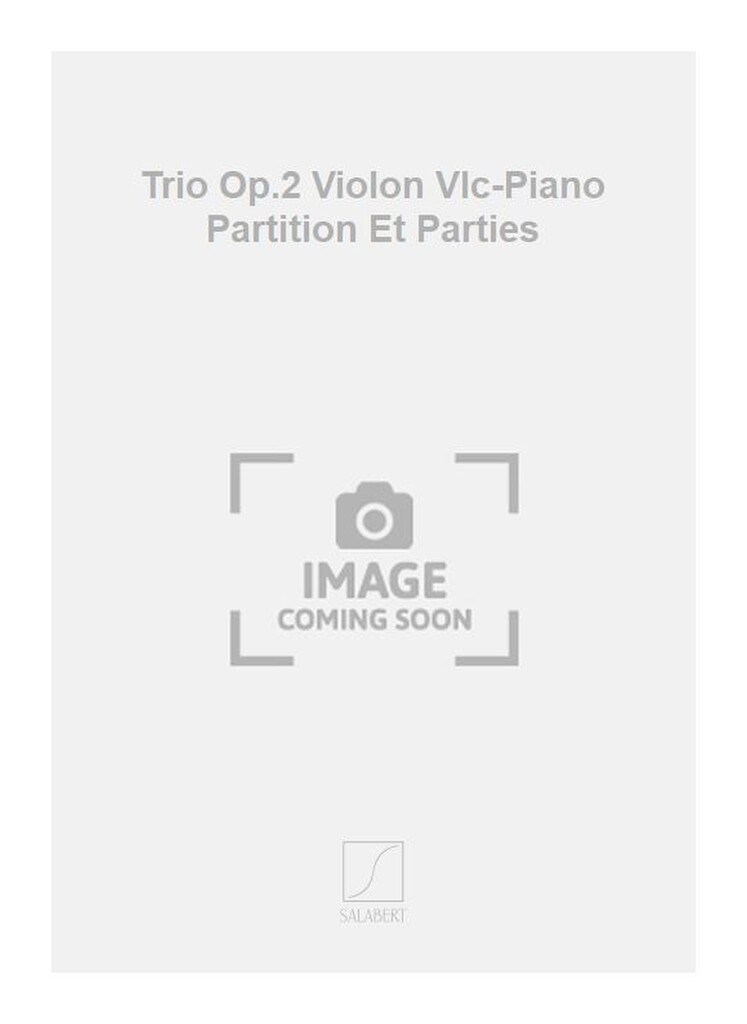 Trio Op.2 Violon Vlc-Piano Partition Et Parties